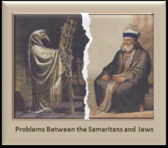 Problems Between the Samaritans and Jews