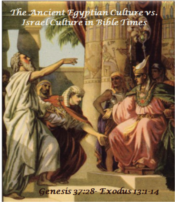The Ancient Egyptian Culture vs Israel Culture in Bible Times